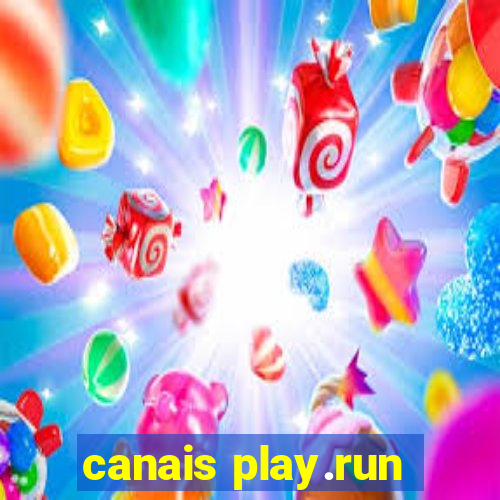 canais play.run